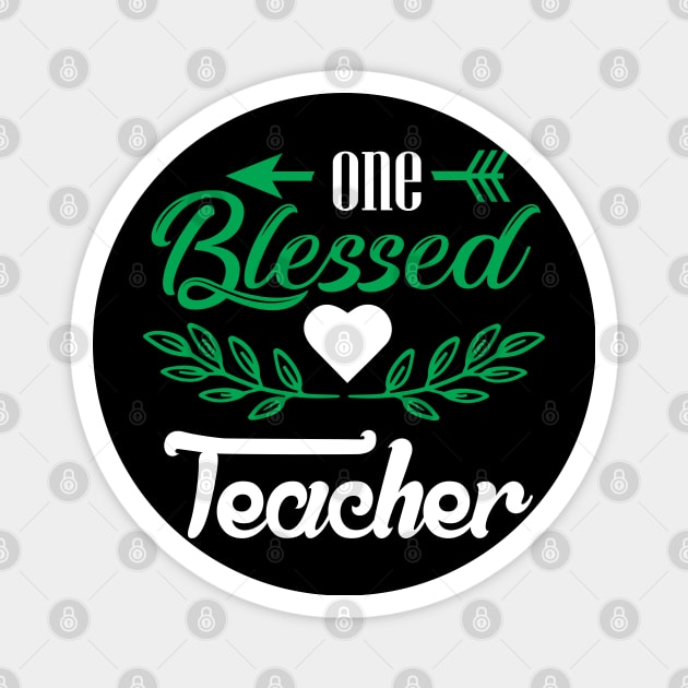 One Blessed Teacher Magnet by Rebelion